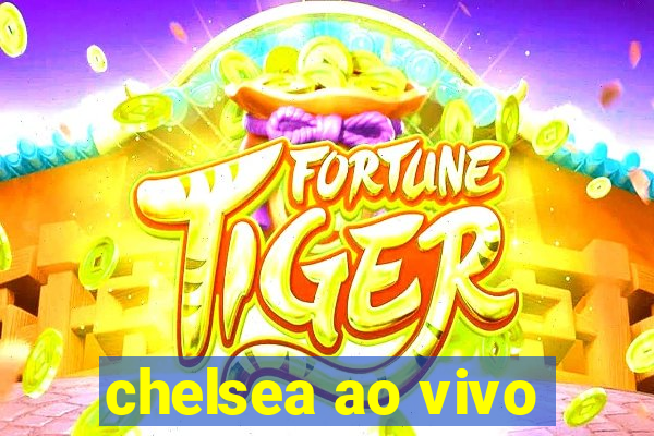 chelsea ao vivo